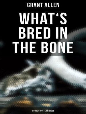 cover image of What's Bred in the Bone (Murder Mystery Novel)
